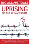 The Uprising of the Human Spirit - Eric W Towle - 9780989682718