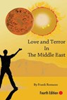Love and Terror in the Middle East - Frank Joseph Romano - 9780989706865