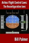 Airbus Flight Control Laws: The Reconfiguration Laws - Bill Palmer - 9780989785730