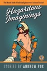 Hazardous Imaginings - Andrew Fox - 9780989802710