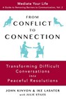 From Conflict To Connection: Transforming Difficult Conversations Into Peaceful Resolutions - JOHN KINYON ; IKE LASATER ; Julie Stiles - 9780989972055