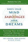 When Your Mind Sabotages Your Dreams - Julie Stiles ; IKE LASATER ; JOHN KINYON - 9780989972086