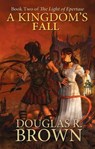 A Kingdom's Fall - Douglas R. Brown - 9780989991728