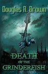 Death of the Grinderfish - Douglas R. Brown - 9780989991797