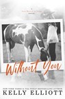 Without You - Kelly Elliott - 9780990321002