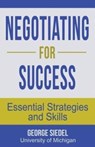 Negotiating for Success - George Siedel - 9780990367192