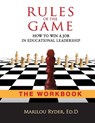 Rules of the Game: How to Win a Job in Educational Leadership-THE WORKBOOK - Marilou Ryder - 9780990410348