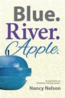 Blue River Apple - Nancy Nelson - 9780990426615