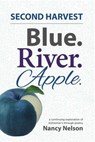 Second Harvest Blue River Apple - Nancy Nelson - 9780990426677
