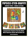 Popsicle-Stick-Graffiti/ Number Three/ Bubble Letters: Inexpensive Projects You Can Make With Popsicle Sticks And Graffiti Art - Graffiti Diplomacy - 9780990438144