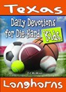 Daily Devotions for Die-Hard Kids Texas Longhorns - Ed McMinn - 9780990488262