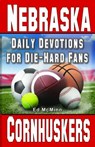 Daily Devotions for Die-Hard Fans Nebraska Cornhuskers - Ed McMinn - 9780990488293