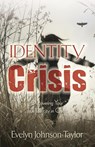 Identity Crisis - Evelyn Johnson Taylor - 9780990833819