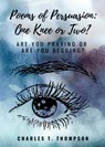 Poems of Persuasion - Charles T Thompson - 9780990878889