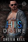 His Desire - Sheila Kell - 9780990916581