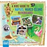 A (mostly) Kids' Guide to Naples, Marco Island & The Everglades - Karen T Bartlett - 9780990973126