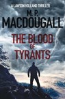 The Blood of Tyrants - M. P. MacDougall - 9780990978121