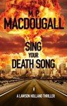Sing Your Death Song - M. P. MacDougall - 9780990978152