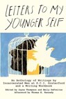 Letters to My Younger Self: An Anthology of Writings by Incarcerated Men at S.C.I. Graterford and a Writing Workbook - Emily DeFreitas - 9780991328109