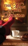 The Man of Her Dreams - Marcia Lynn McClure - 9780991387809