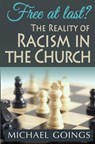 Free at Last? - Bishop Michael E Goings - 9780991626359
