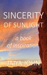 Sincerity of Sunlight - Jaiya John - 9780991640195