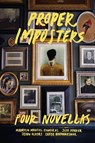 Proper Imposters - Chaya Bhuvaneswar ; Mauricio Montiel Figueiras ; Jason Ockert ; Jeff Parker - 9780991640485