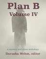 Plan B: Volume IV - Darusha Wehm - 9780991783144