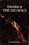 Kundalini in Time and Space - Gopi Krishna - 9780992108229