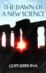 Kundalini: The Dawn of a New Science - Gopi Krishna - 9780992108250