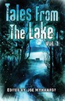 Tales from The Lake Vol.1 - Graham Masterton ; Bev Vincent ; Elizabeth Massie - 9780992241476