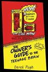 The Owner's Guide to the Teenage Brain - Derek Pugh - 9780992355883