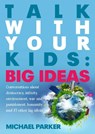 Talk With Your kids: Big Ideas - Michael Parker - 9780992453213