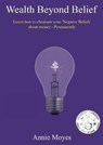Wealth Beyond Belief - Annie Moyes - 9780992462864