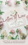 Letters of Love - Melissa Desveaux ; Melysa Aldiano ; Naomi Beverly ; Willema Girard ; Libby Monica ; Sarah Pridham ; Rebekah. J. Samuel ; Veronica Sanchez ; Kerri-Ann Sheppard ; Abigail Sinclaire ; Nor Suhir ; David Vine - 9780992499389