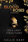 Blood & Roses Series Book One: Deviant & Fracture - Callie Hart - 9780992597122