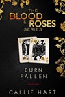 Blood & Roses Series Book Two: Burn & Fallen - Callie Hart - 9780992597139