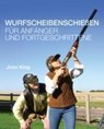 Wurfscheibenschiessen fur Anfanger und Fortgeschrittene - John King - 9780992629236