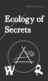 Ecology of Secrets - William Kherbek - 9780992674717