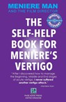 Meniere Man. The Self-Help Book For Meniere's Vertigo. - Meniere Man - 9780992811495