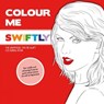 Colour Me Swiftly - Mel Elliott - 9780992854461