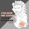 Colour Me Good Jamie Dornan - Mel Elliott - 9780992854478