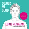 Colour Me Good Eddie Redmayne - Mel Elliott - 9780992854492