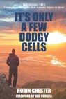 It's Only A Few Dodgy Cells - Robin Chester - 9780992922597