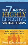 The 7 Habits of Highly Effective Virtual Teams: Make a Success of Your Virtual Global Workforce. - ALEXANDER,  Paul Frederick - 9780993076244
