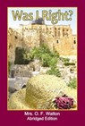 Was I Right? Abridged Edition - Mrs. O. F. Walton - 9780993276019