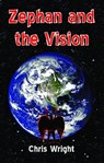 Zephan and the Vision - Chris Wright - 9780993276064