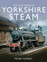 The Last Years of Yorkshire Steam - TUFFREY,  Peter - 9780993344749