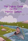 The Lights Came on for Marcia Duncan - Lynn Cavendish - 9780993371479