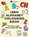 Igbo Alphabet Colouring Book: Akwukwo Agba Mkpuruedemede Igbo - Yvonne C. Mbanefo - 9780993428678